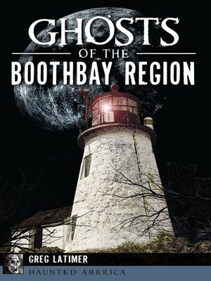 cover image of Ghosts of the Boothbay Region